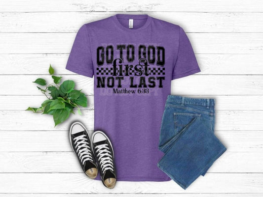 Go to God first not last